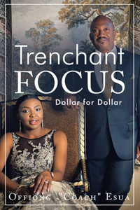Trenchant Focus