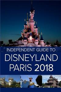 Independent Guide to Disneyland Paris 2018