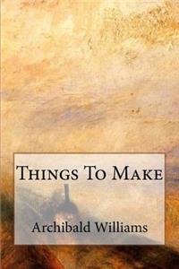 Things To Make