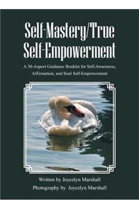 Self-Mastery/True Self-Empowerment