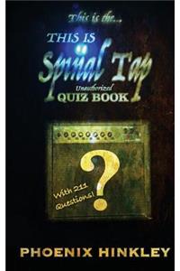 This Is Spinal Tap Unauthorized Quiz Book