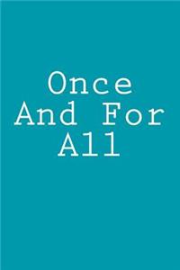 Once and for All