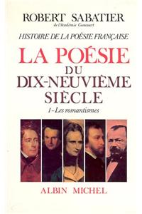 Histoire de La Poesie Francaise - Poesie Du Xixe Siecle - Tome 1