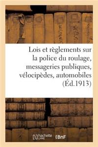 Lois Et Règlements Sur La Police Du Roulage, Les Messageries Publiques, Vélocipèdes Et Automobiles