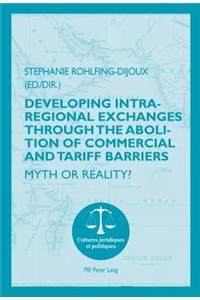 Developing Intra-Regional Exchanges Through the Abolition of Commercial and Tariff Barriers / l'Abolition Des Barrières Commerciales Et Tarifaires Dans La Région de l'Océan Indien