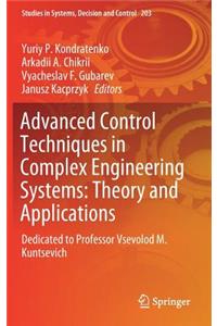 Advanced Control Techniques in Complex Engineering Systems: Theory and Applications: Dedicated to Professor Vsevolod M. Kuntsevich