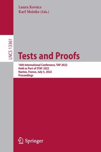 Tests and Proofs: 16th International Conference, Tap 2022, Held as Part of Staf 2022, Nantes, France, July 5, 2022, Proceedings