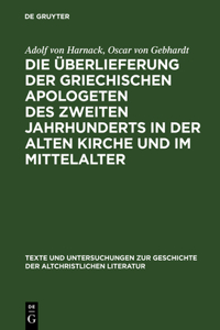 Überlieferung der griechischen Apologeten des zweiten Jahrhunderts in der alten Kirche und im Mittelalter