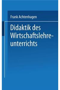 Didaktik des Wirtschaftslehreunterrichts