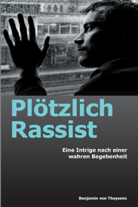 Plötzlich Rassist