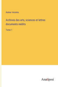 Archives des arts, sciences et lettres documents inédits