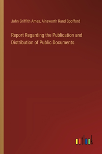 Report Regarding the Publication and Distribution of Public Documents