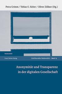 Anonymitat Und Transparenz in Der Digitalen Gesellschaft