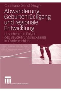 Abwanderung, Geburtenrückgang Und Regionale Entwicklung