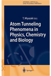 Atom Tunneling Phenomena in Physics, Chemistry and Biology
