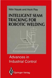 Intelligent Seam Tracking for Robotic Welding