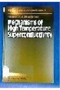 Mechanisms of High Temperature Superconductivity