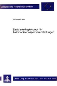 Ein Marketingkonzept fuer Automobilrennsportveranstaltungen