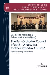 Pan-Orthodox Council of 2016 - A New Era for the Orthodox Church?