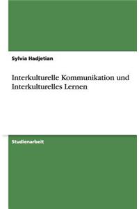 Interkulturelle Kommunikation und Interkulturelles Lernen