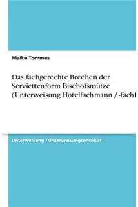 fachgerechte Brechen der Serviettenform Bischofsmütze (Unterweisung Hotelfachmann / -fachfrau)