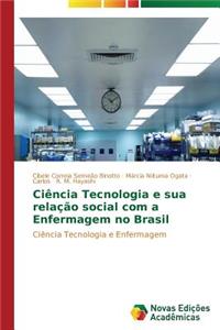 Ciência Tecnologia e sua relação social com a Enfermagem no Brasil