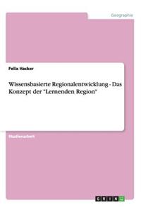 Wissensbasierte Regionalentwicklung - Das Konzept der 