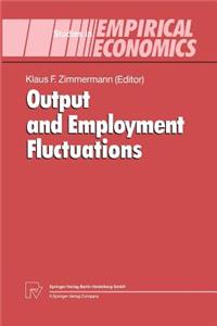 Output and Employment Fluctuations