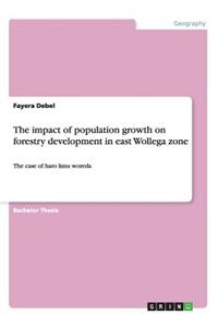 The impact of population growth on forestry development in east Wollega zone