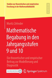 Mathematische Begabung in Den Jahrgangsstufen 9 Und 10