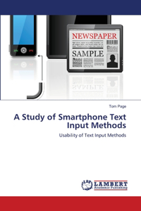 Study of Smartphone Text Input Methods