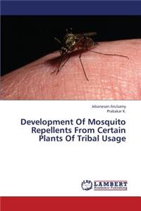 Development of Mosquito Repellents from Certain Plants of Tribal Usage