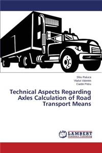 Technical Aspects Regarding Axles Calculation of Road Transport Means