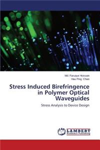 Stress Induced Birefringence in Polymer Optical Waveguides