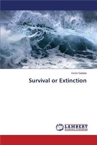 Survival or Extinction