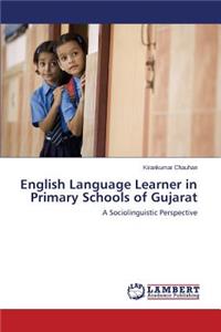English Language Learner in Primary Schools of Gujarat