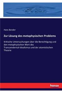 Zur Lösung des metaphysischen Problems