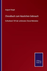 Choralbuch zum häuslichen Gebrauch