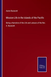 Mission Life in the Islands of the Pacific