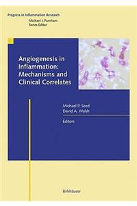 Angiogenesis in Inflammation: Mechanisms and Clinical Correlates