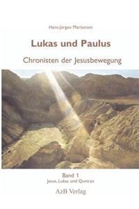 Lukas und Paulus. Chronisten der Jesusbewegung