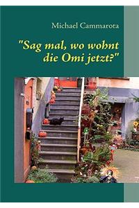 Sag mal, wo wohnt die Omi jetzt?