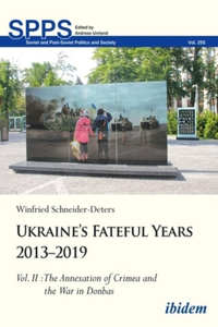 Ukraine's Fateful Years 2013-2019, Vol. II