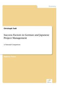 Success Factors in German and Japanese Project Management