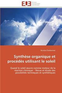 Synth�se Organique Et Proc�d�s Utilisant Le Soleil