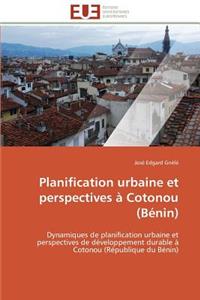 Planification urbaine et perspectives à cotonou (bénin)