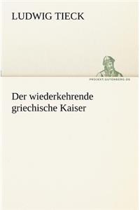 Wiederkehrende Griechische Kaiser