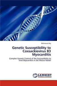 Genetic Susceptibility to Coxsackievirus B3 Myocarditis