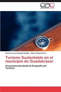 Turismo Sustentable en el municipio de Guadalcázar