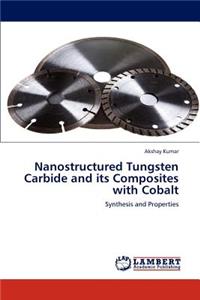 Nanostructured Tungsten Carbide and its Composites with Cobalt